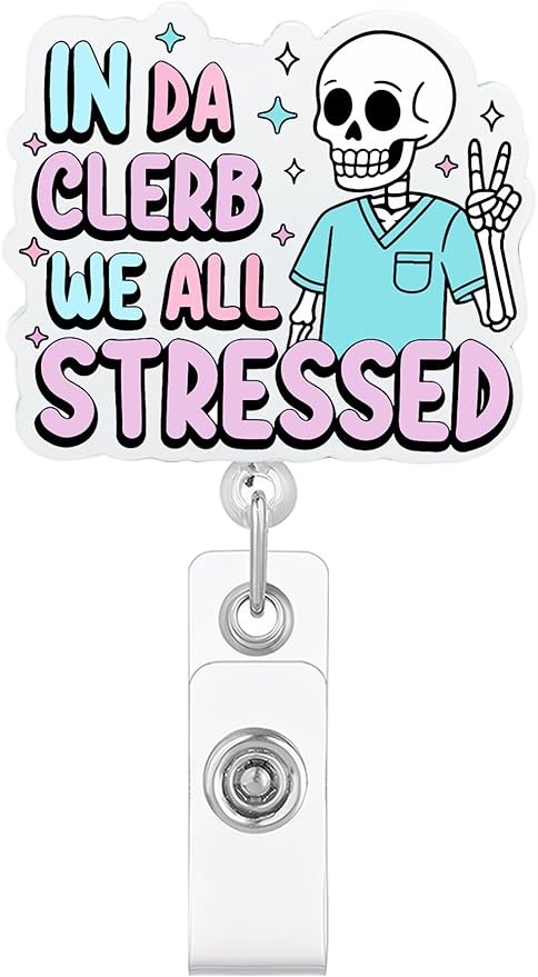 Funny Skeleton Nurse Badge Reel, in Da Clerb We All Stressed Badge Holder by JAROLYDIAN