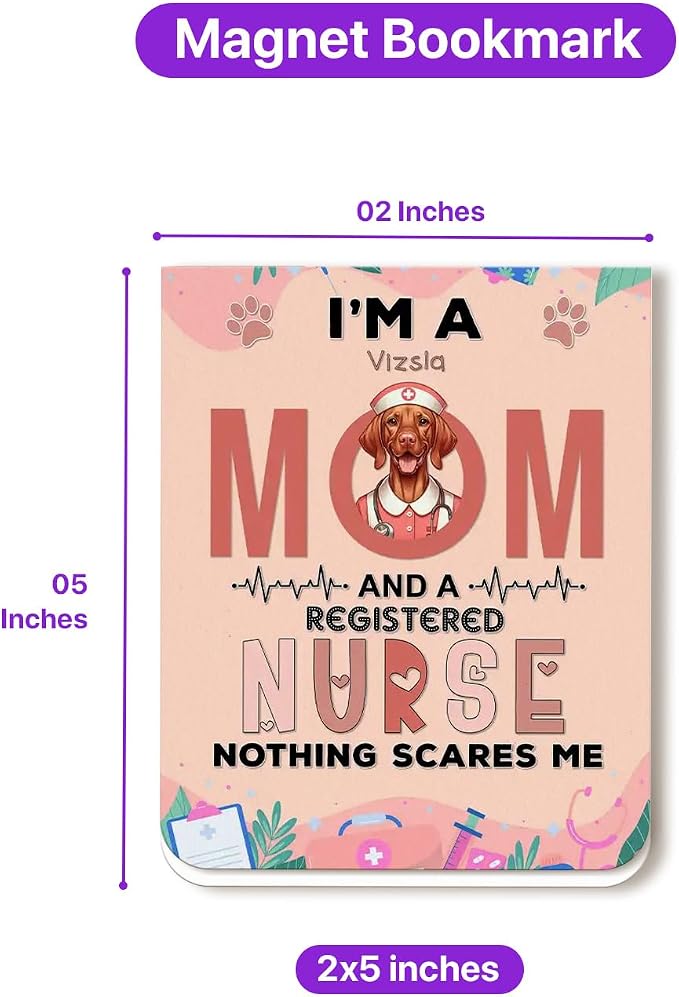 I'm a Vizsla Mom and a Registered Nurse Nothing Scares Me Magnet Bookmark - Image 5