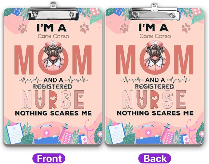 I'm a Cane Corso Mom and a Registered Nurse Nothing Scares Me Acrylic Clipboard - Image 2